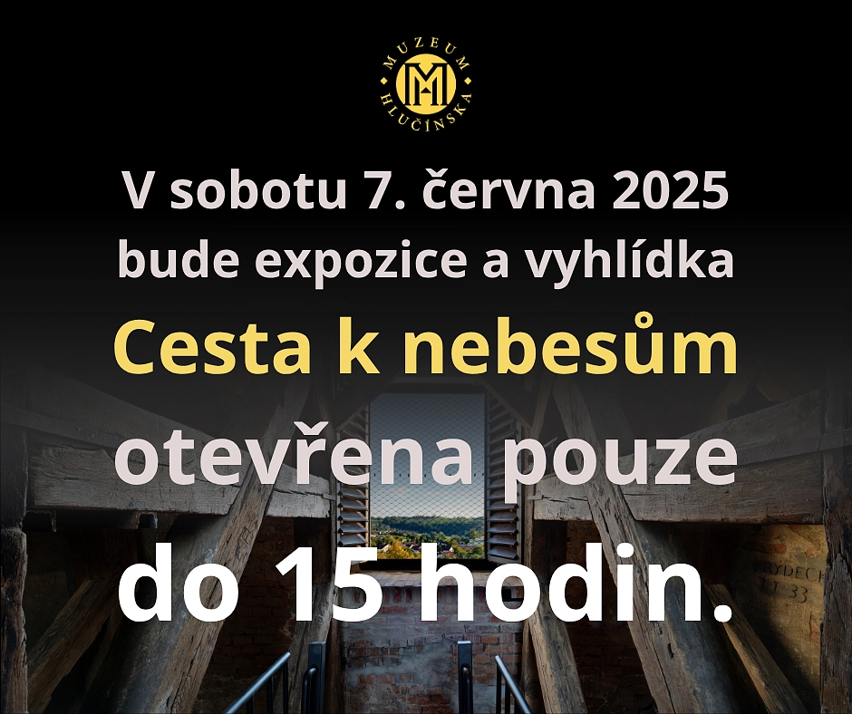 7. 6. bude Cesta k nebesům otevřena pouze do 15 hodin